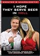 I Hope They Serve Beer in Hell