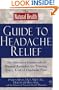 The NATURAL HEALTH GUIDE TO HEADACHE RELIEF