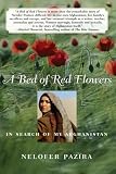 A Bed of Red Flowers: In Search of My Afghanistan