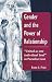 Gender and the Power of Relationships: "United as One Individual Soul" in "Paradise Lost" (Medieval and Renaissance Literary Studies.)