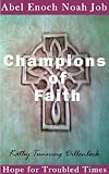 Champions of Faith: Abel, Enoch, Noah, and Job