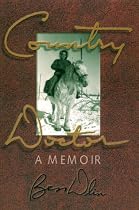 Country Doctor: A Memoir