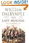 The Last Mughal: The Fall of Delhi, 1857