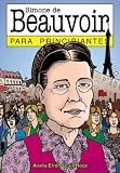 Simone de Beauvoir - Para Principiantes