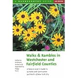 Walks and Rambles in Westchester and Fairfield Counties: A Nature Lover's Guide to 36 Parks and Sanctuaries (Walks & Rambles Guides) (Paperback)