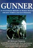 Gunner: An Illustrated History of World War II Aircraft Turrets and Gun Positions