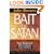 The Bait of Satan : Your Response Determines Your Future