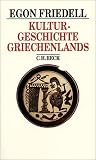 Kulturgeschichte Griechenlands: Leben und Legende der vorchristlichen Seele - Egon Friedell