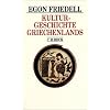 Kulturgeschichte Griechenlands: Leben und Legende der vorchristlichen Seele
