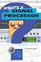 What's a Signal Processor?: Getting the Most out of Your Effects
