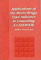 Applications of the Myers-Briggs Type Indicator in Counseling: A Casebook