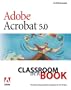 Adobe&reg; Acrobat&reg; 5.0 Classroom in a Book