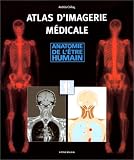 Atlas d'imagerie m�dicale : Anatomie de l'�tre humain