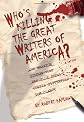Who's Killing the Great Writers of America?