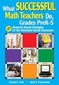 What Successful Math Teachers Do, Grades PreK-5: 47 Research-Based Strategies for the Standards-Based Classroom