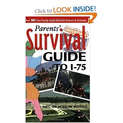 Parents' Survival Guide To I-75: Over 101 Fun Family Stops between Detroit & Orlando