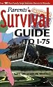 Parents' Survival Guide To I-75: Over 101 Fun Family Stops between Detroit & Orlando