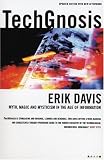 TechGnosis: Myth, Magic & Mysticism in the Age of Information (Five Star Paperback)