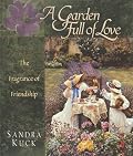 A Garden Full of Love: The Fragrance of Flowers and Friendship
