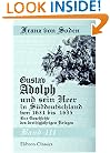 Gustav Adolph und sein Heer in S�ddeutschland von 1631 bis 1635. Zur Geschichte des drei�igj�hrigen Krieges: Band 3. Von der Schlacht bei N�rdlingen ... Frieden. 1634 bis 1635 (German Edition)