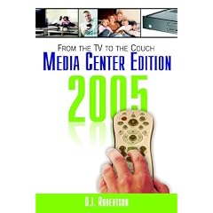 From the TV to the Couch Media Center Edition 2005