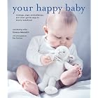 Click here to buy Your Happy Baby: Massage, Yoga, Aromatherapy And Other Gentle Ways to Blissful... by Tina Lam, Clare Mundy, Glenda Taylor, and Sheena Meredith.
