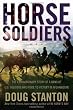 Horse Soldiers: The Extraordinary Story of a Band of US Soldiers Who Rode to Victory in Afghanistan