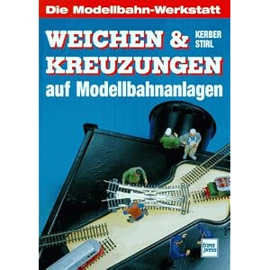Weichen und Kreuzungen auf Modellbahnanlagen [Gebundene Ausgabe]
