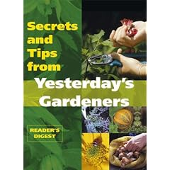 Secrets and Tips from Yesterday's Gardeners (Readers Digest)