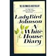 A White House diary by Lady Bird Johnson