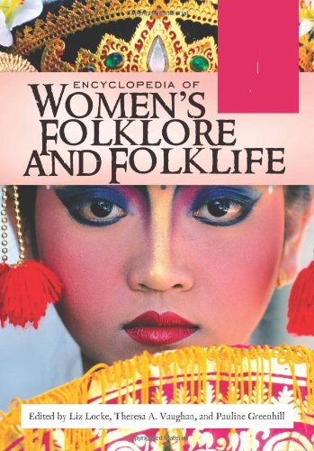 Encyclopedia of Women's Folklore and Folklife [2 volumes]
