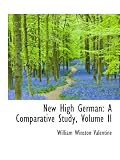 New High German: A Comparative Study, Volume II valentine high