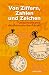 Von Ziffern, Zahlen und Zeichen. Unterhaltsame mathematische R�tsel
