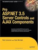 Pro ASP.NET 3.5 Server Controls and AJAX Components