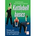 Kettlebell basics: Fitness- und Gesundheitstraining mit der Kugelhantel