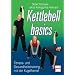 Kettlebell basics: Fitness- und Gesundheitstraining mit der Kugelhantel