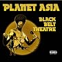 Black Belt Theatre ~ Planet Asia