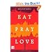 Eat Pray Love: Eine Frau auf der Suche nach allem quer durch Italien, Indien und Indonesien