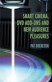 Smart cinema, DVD add-ons and new audience pleasures