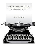 How to Land (and Keep) a Literary Agent