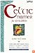 Celtic Names For Children:Over 2,000 Names from