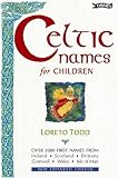 Celtic Names For Children:Over 2,000 Names from Loreto Todd