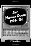 Live Televison Drama, 1946-1951