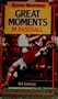 SPORTS ILLUSTRATED GREAT MOMENTS IN BASEBALL