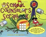 School Counselor's Scrapbook: A Collection of Bulletin Boards, Small Group Activities, Arts, Crafts, and Creative Props for Grades K-6 School Counselor's Scrapbook: A Collection of Bulletin Boards, Small Group Activities, Arts, Crafts, and Creative Props for Grades K-6