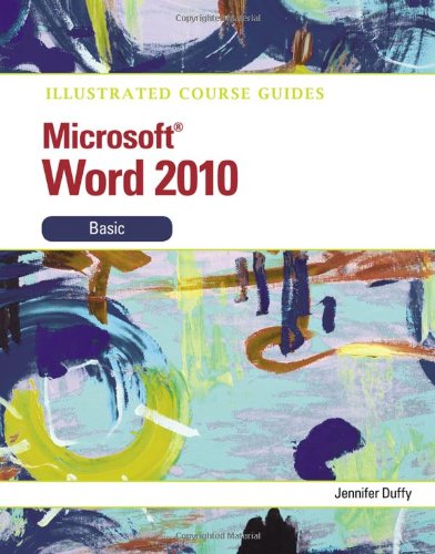 Illustrated Course Guide: Microsoft Word 2010 Basic (Illustrated Series: Course Guides)