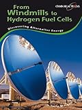 From windmills to hydrogen fuel cells : discovering alternative energy
