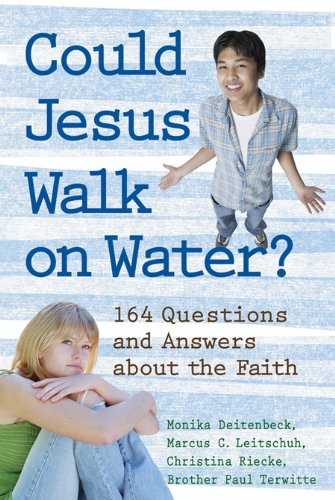 Could Jesus Walk on Water?: 164 Questions and Answers about the Faith