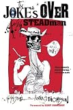 The Joke's Over: Bruised Memories: Gonzo, Hunter S. Thompson, and Me Ralph Steadman