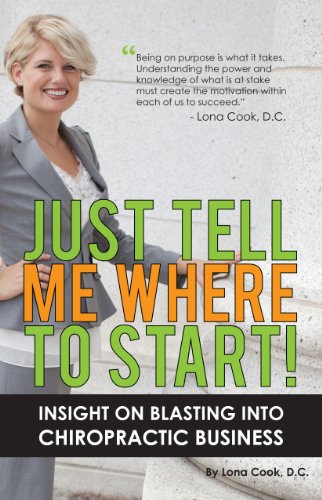 just tell me where to start insight on blasting into chiropractic business